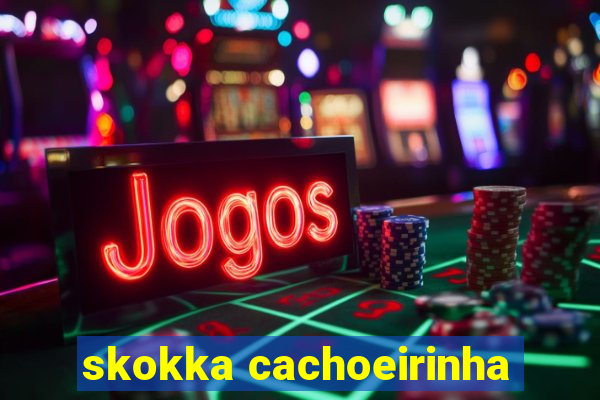 skokka cachoeirinha